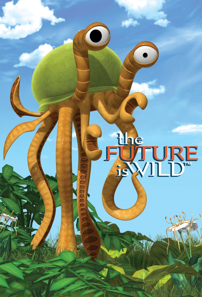 The Future is Wild (2007) • TV Show (2007 2008)
