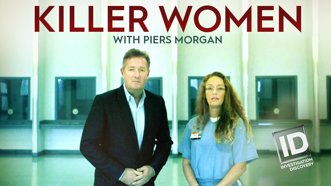 Killer Women with Piers Morgan • Série TV (2016)